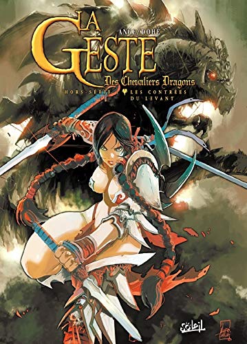 La Geste des Chevaliers Dragons, Hors Série 1 : Les contrées du levant by Ange, Dohé