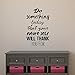 Vinyl Wall Art Decal - Do Something Today That Your Future Self Will Thank You for - 23