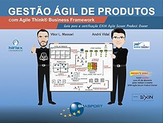 Livro Gestão Ágil de Produtos com Agile Think Business Framework: Guia para certificação EXIN Agile Scrum Product Owner