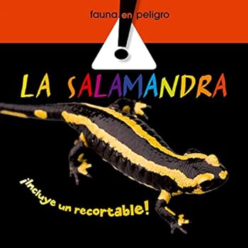 La salamandra (Fauna en peligro) La salamandra (Fauna en peligro)