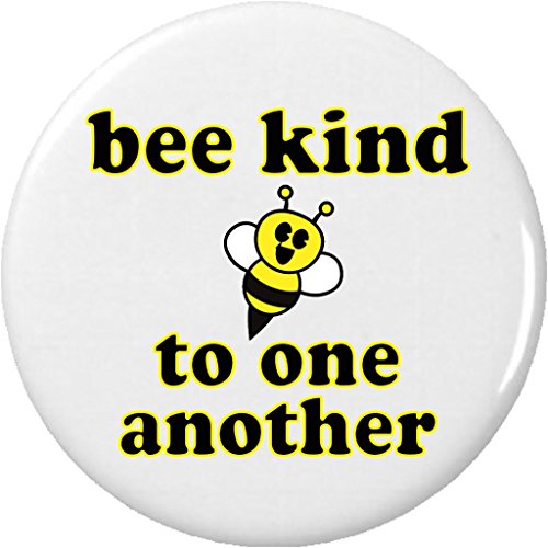 Bee kind to one another 1.25â€ Pinback Button Pin Be Cute Kindness Quote