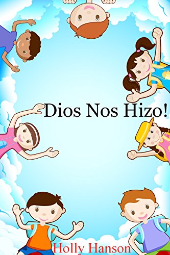 Dios Nos Hizo: Libros en Espanol para Ninos (Spanish Edition)