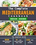 The Complete Mediterranean Cookbook 2019-2020: The Complete Guide - 99 Mediterranean Recipes, 7 - Da by Kayla Jelley