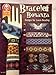 Bracelet Bonanza: Designs for Loom Beading (Can Do Crafts) by 