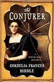 Front cover for the book The Conjurer (Martha Beale Mysteries) by Cordelia Frances Biddle