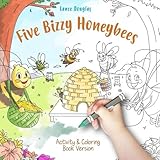 Five Bizzy Honey Bees Activity & Coloring Book Edition by Lance Douglas