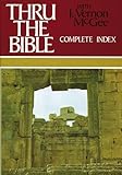 Thru the Bible, Vol. 6: Complete Index by 