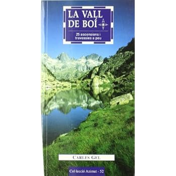 La Vall de Boí: 25 ascensions i travessies a peu (Azimut) La Vall de Boí: 25 ascensions i travessies a peu (Azimut)