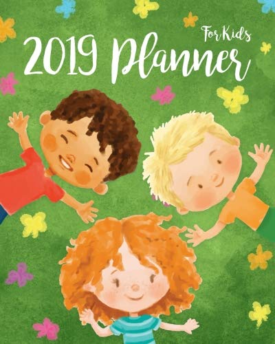 2019 Planner For Kids: 2019 Planner Weekly And Monthly For Kids : Academic Year Calendar Schedule Ap by 