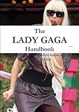 The Lady Gaga Handbook - Everything you need to know about Lady Gaga, , 1742443257