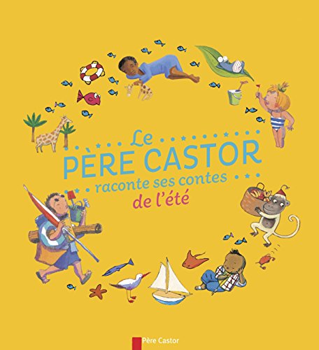 Le Pere Castor Raconte Ses Contes De L'Ete (French Edition) by (Album)