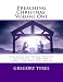 Preaching Christmas: Volume One: Declaring the Advent through the Gospels,