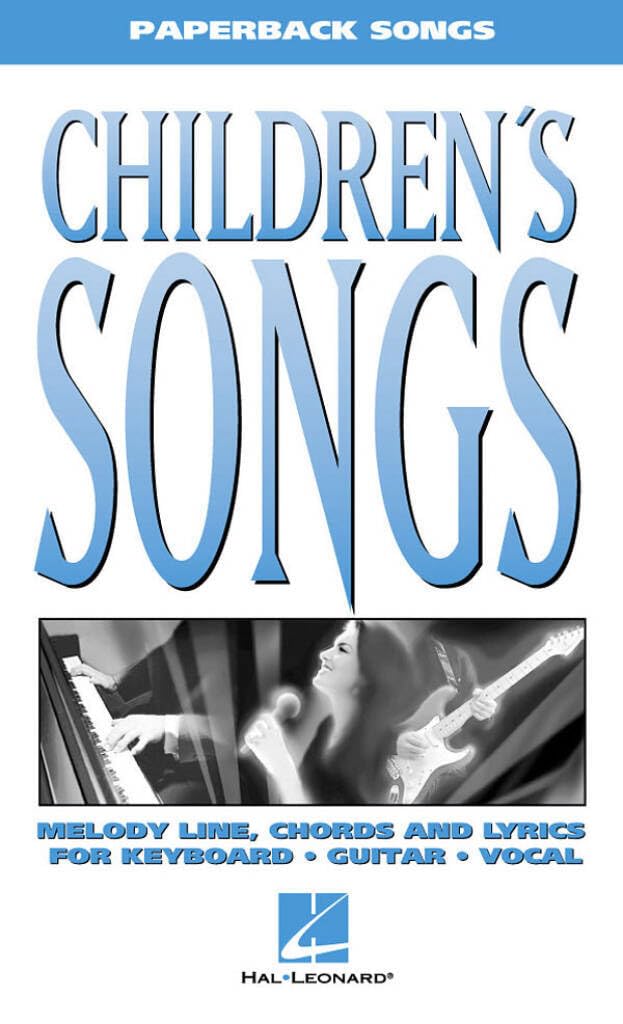 Children's Songs: Melody Line, Chords and Lyrics for Keyboard, Guitar, Vocal (Paperback Songs)