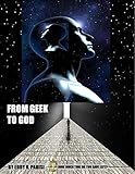 From Geek to God: The novel. Romance, Comedy, Fantasy, Just read it! by Eddy Parisi