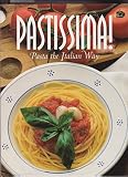 Pastissima!: Pasta the Italian Way