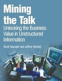 Mining the Talk: Unlocking the Business Value in Unstructured Information cover
