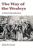 The Way of the Wesleys: A Short Introduction by John R. Tyson