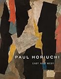 Paul Horiuchi: East and West (Samuel and Althea Stroum Book)