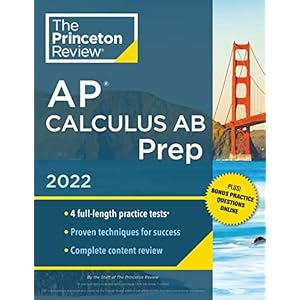 Princeton Review AP Calculus AB Prep, 2022: Practice Tests + Complete Content Review + Strategies & Techniques (2022)
