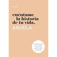 Cuéntame la historia de tu vida, abuela: Un diario guiado de una abuela y un libro regalo de recuerdos (Libros de la serie Cu
