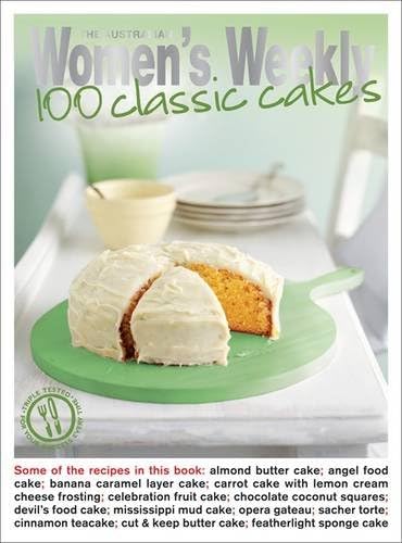 100 Classic Cakes (The Australian Women's Weekly: New Essentials)