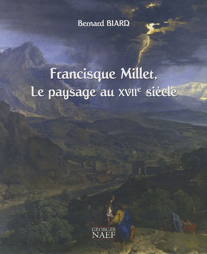 Francisque Millet, le paysage au XVIIe siècle