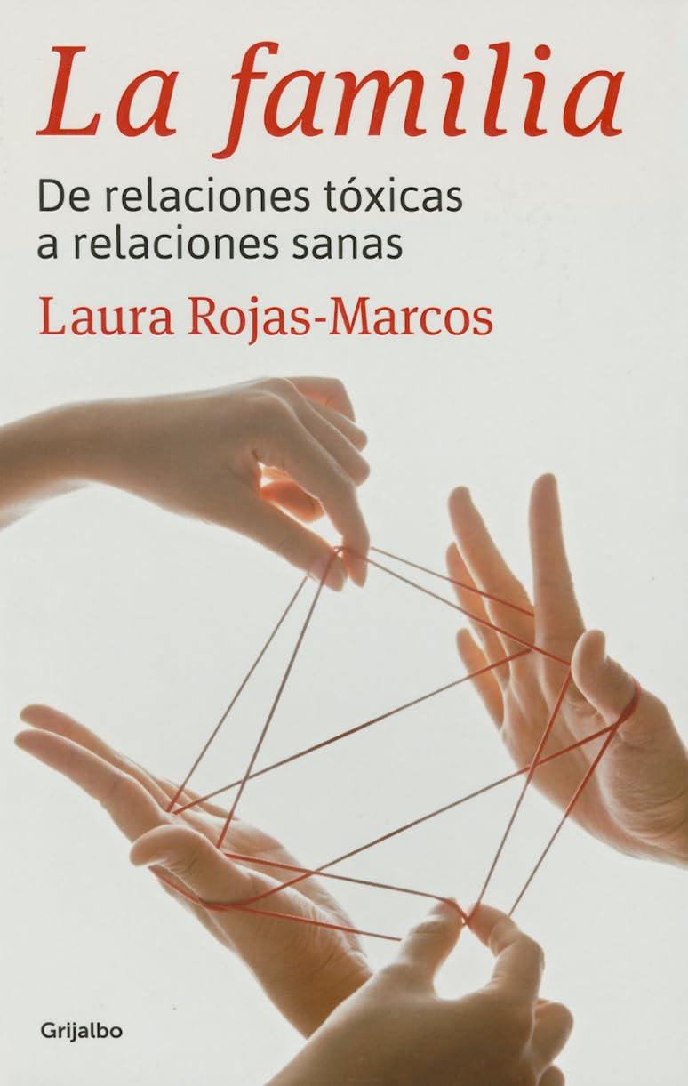 Portada de La familia: De relaciones tóxicas a relaciones sanas (Psicología)