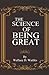 The Science of Being Great by Wallace D Wattles