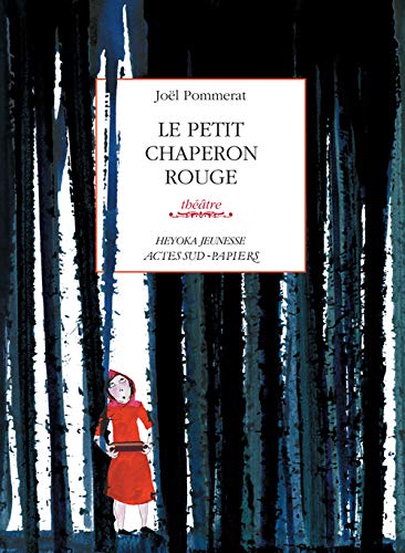 Le Petit Chaperon rouge: theatre (French Edition) by Joel Pommerat