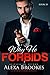 Why He FORBIDS (Why He Sins, Book Ten) (An Alpha Billionaire Romance)
