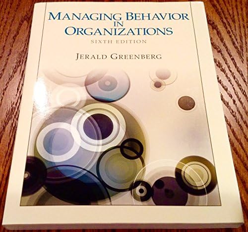 Behavior in Organizations: Greenberg, Jerald: 9780136090199
