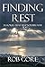 Finding Rest: 31 Stories That Help You Breathe by Rob Gore