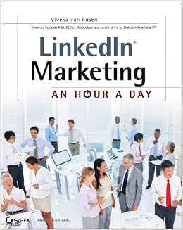 LinkedIn Marketing: An Hour a Day LinkedIn Marketing: An Hour a Day