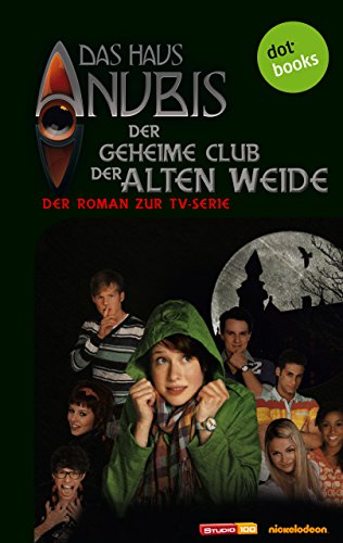 Das Haus Anubis Band 1 Der Geheime Club Der Alten Weide Der