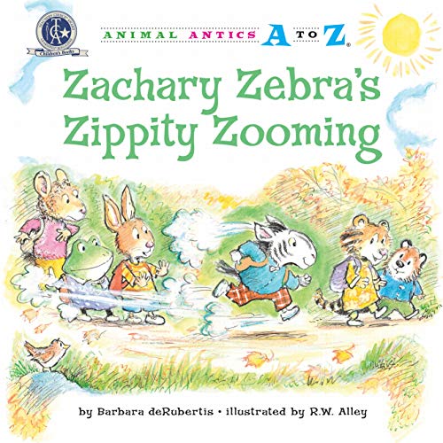 Zachary Zebra's Zippity Zooming (Animal Antics A to Z) Paperback – Illustrated, July 15, 2011