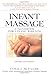 Infant Massage--Revised Edition: A Handbook for Loving Parents