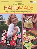 The New Handmade: Simple Sewing for Contemporary Style by Cassie Barden