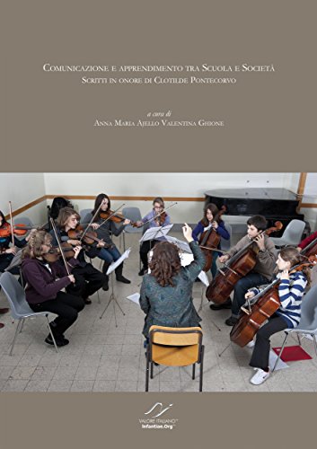 COMUNICAZIONE E APPRENDIMENTO TRA SCUOLA E SOCIETA': Scritti in onore di CLOTILDE PONTECORVO (Italian Edition)