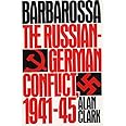 Barbarossa: The Russian-German Conflict, 1941-45