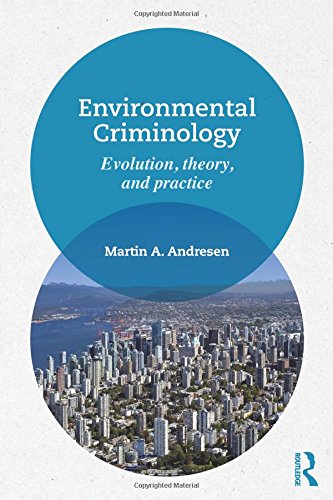 Environmental Criminology: Evolution, Theory, and Practice