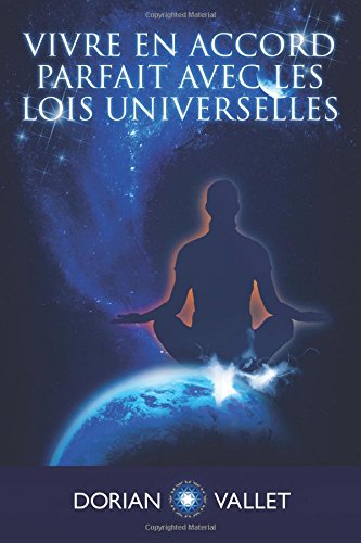 Vivre En Accord Parfait Avec Les Lois De Lunivers Pdf - 