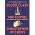 Blood, Class and Empire: The Enduring Anglo-American Relationship (Nation Books)