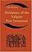 Dictionary of the Vulgate New Testament (Nouum Testamentum Latine ): A Dictionary of Ecclesiastical Latin
