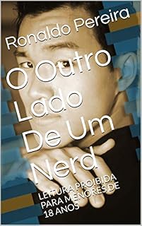 Livro O Outro Lado De Um Nerd: LEITURA PROIBIDA PARA MENORES DE 18 ANOS