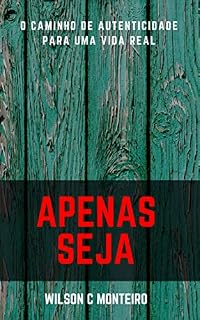 Livro Apenas Seja : O Caminho da Autenticidade Para Uma Vida Real