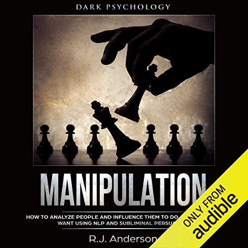 [FREE] Manipulation: Dark Psychology: How to Analyze People and Influence Them to Do Anything You Want Usin P.D.F