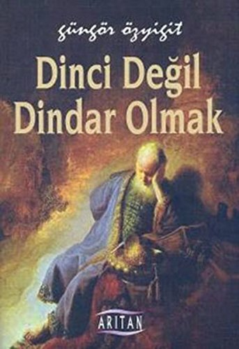 Dinci Degil Dindar Olmak