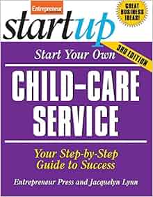 Start Your Own Child Care Service Your Step By Step Guide