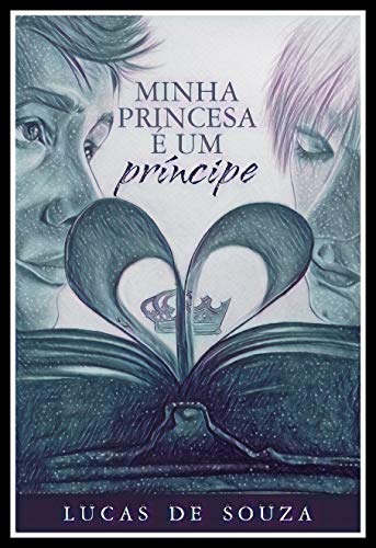 MINHA PRINCESA É UM PRÍNCIPE por [de Souza Rohling, Lucas]