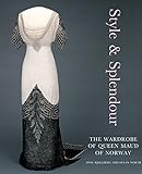 Front cover for the book Style & Splendor: The Wardrobe of Queen Maud of Norway 1896-1938 by Anne Kjellberg